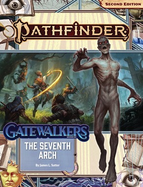 Pathfinder Adventure Path #187: The Seventh Arch (Gatewalkers 1 of 3)